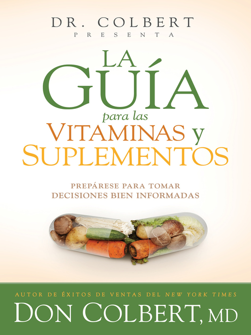 Title details for La guía para las vitaminas y suplementos by Don Colbert - Available